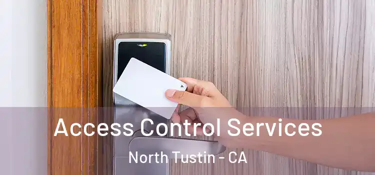 Access Control Services North Tustin - CA