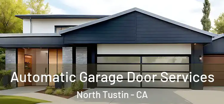  Automatic Garage Door Services North Tustin - CA