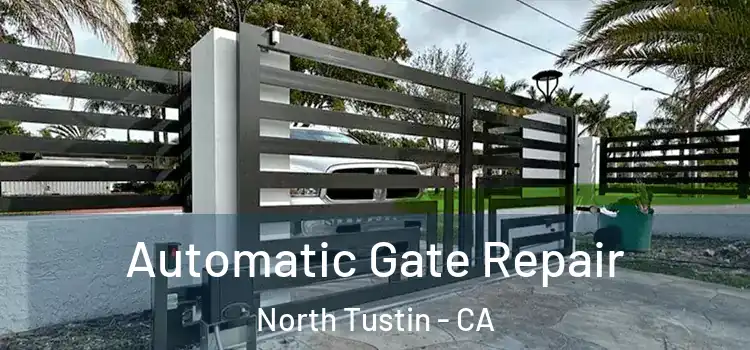 Automatic Gate Repair North Tustin - CA