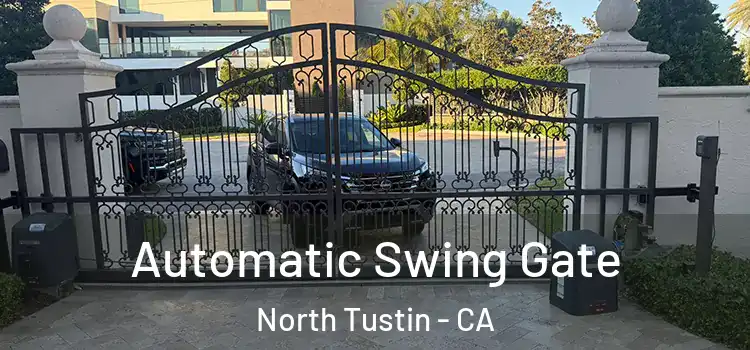  Automatic Swing Gate North Tustin - CA