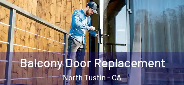  Balcony Door Replacement North Tustin - CA