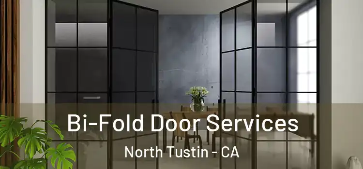 Bi-Fold Door Services North Tustin - CA