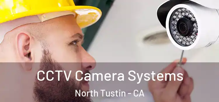 CCTV Camera Systems North Tustin - CA