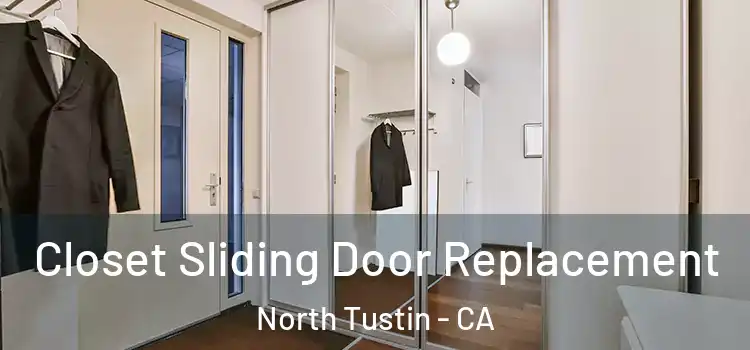 Closet Sliding Door Replacement North Tustin - CA