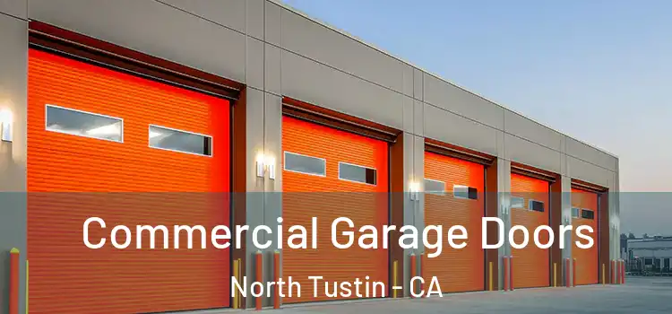  Commercial Garage Doors North Tustin - CA