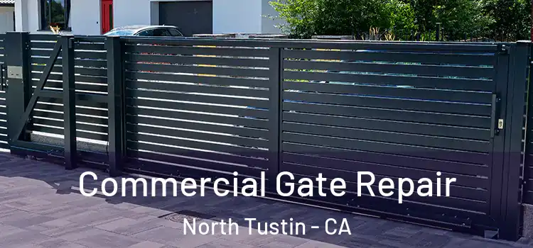  Commercial Gate Repair North Tustin - CA
