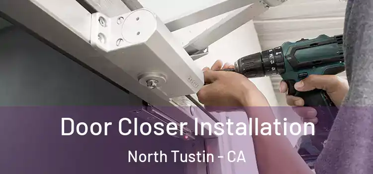 Door Closer Installation North Tustin - CA