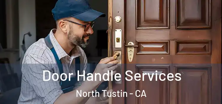 Door Handle Services North Tustin - CA