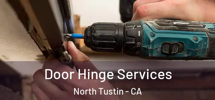 Door Hinge Services North Tustin - CA