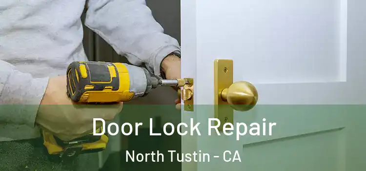 Door Lock Repair North Tustin - CA