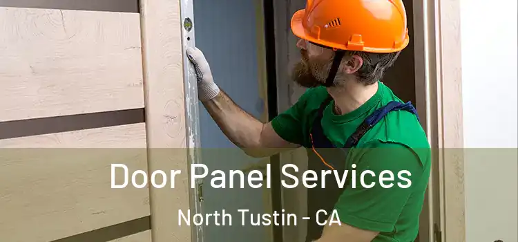 Door Panel Services North Tustin - CA