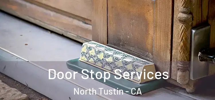 Door Stop Services North Tustin - CA