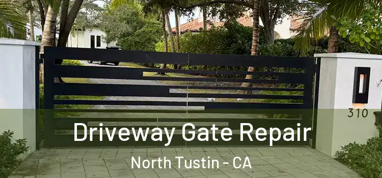  Driveway Gate Repair North Tustin - CA