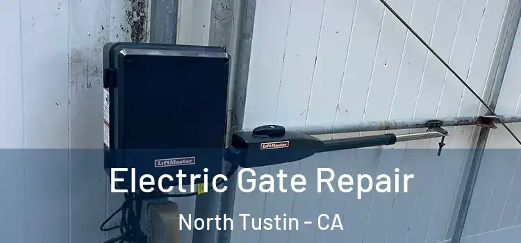 Electric Gate Repair North Tustin - CA