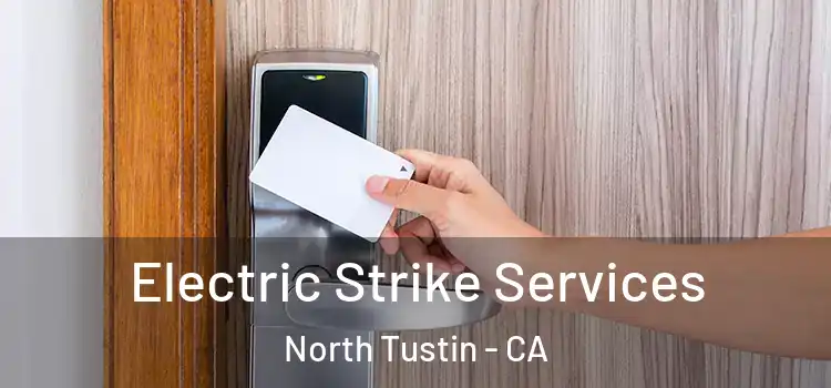  Electric Strike Services North Tustin - CA