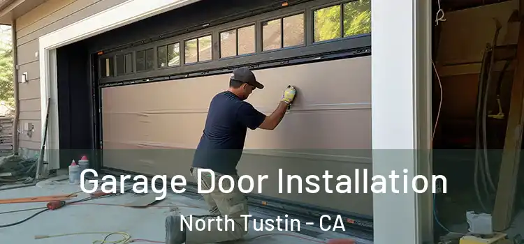  Garage Door Installation North Tustin - CA