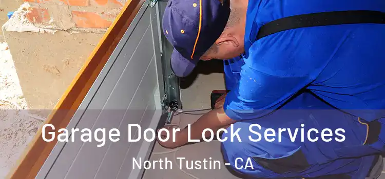 Garage Door Lock Services North Tustin - CA