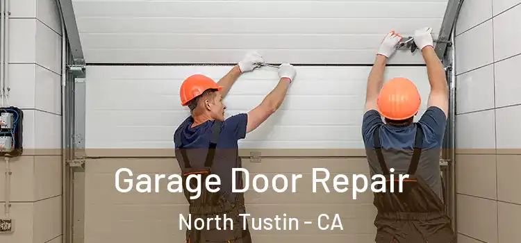  Garage Door Repair North Tustin - CA