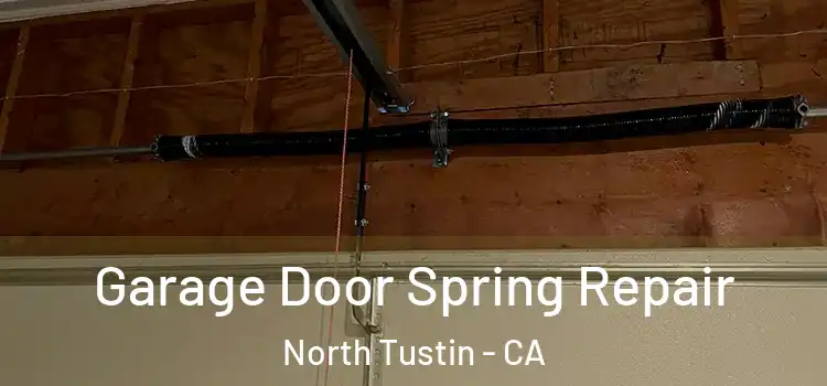  Garage Door Spring Repair North Tustin - CA