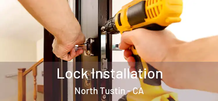 Lock Installation North Tustin - CA