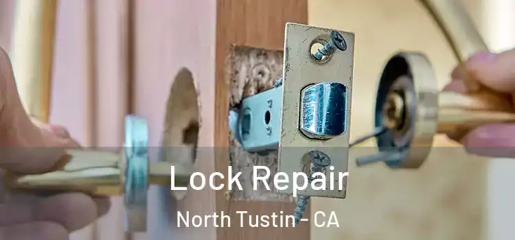 Lock Repair North Tustin - CA