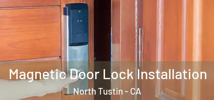  Magnetic Door Lock Installation North Tustin - CA