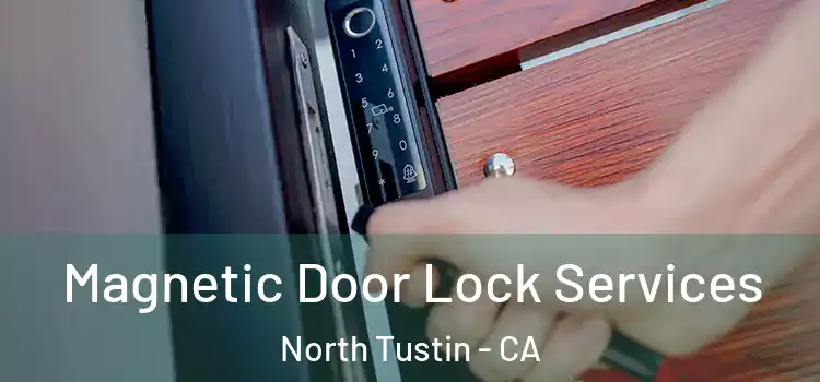 Magnetic Door Lock Services North Tustin - CA