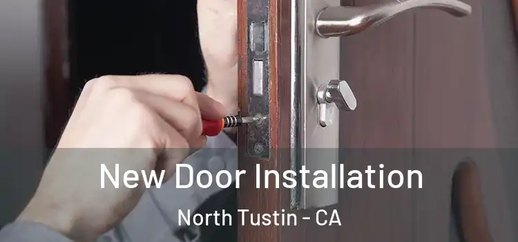 New Door Installation North Tustin - CA