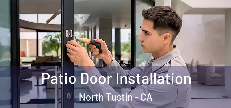 Patio Door Installation North Tustin - CA