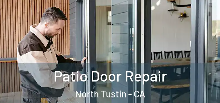 Patio Door Repair North Tustin - CA