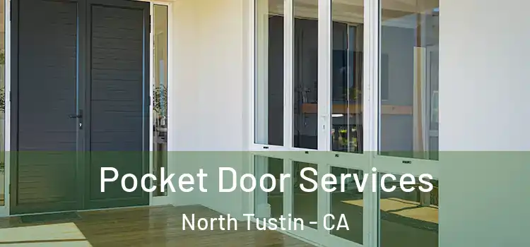 Pocket Door Services North Tustin - CA