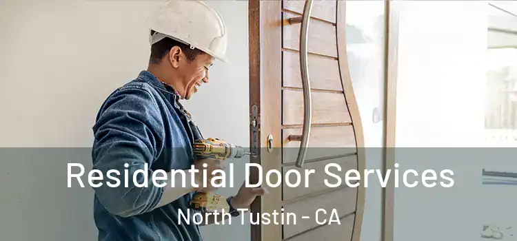 Residential Door Services North Tustin - CA