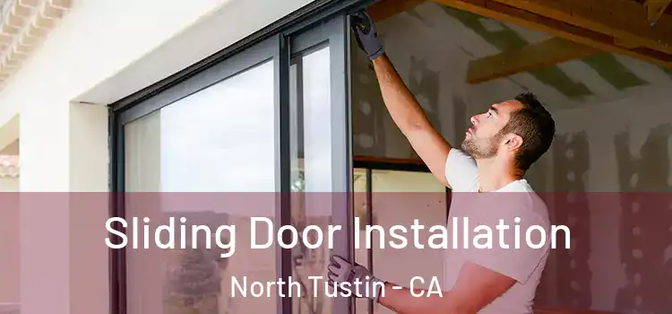 Sliding Door Installation North Tustin - CA