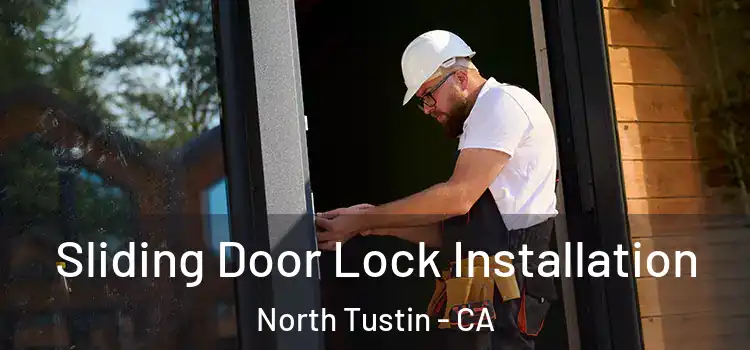 Sliding Door Lock Installation North Tustin - CA