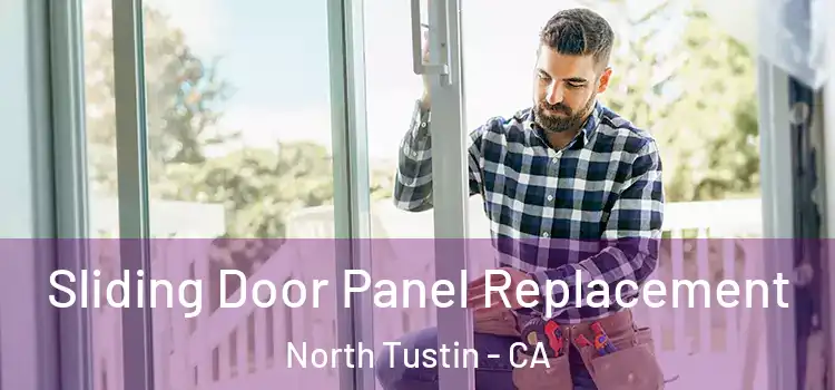  Sliding Door Panel Replacement North Tustin - CA