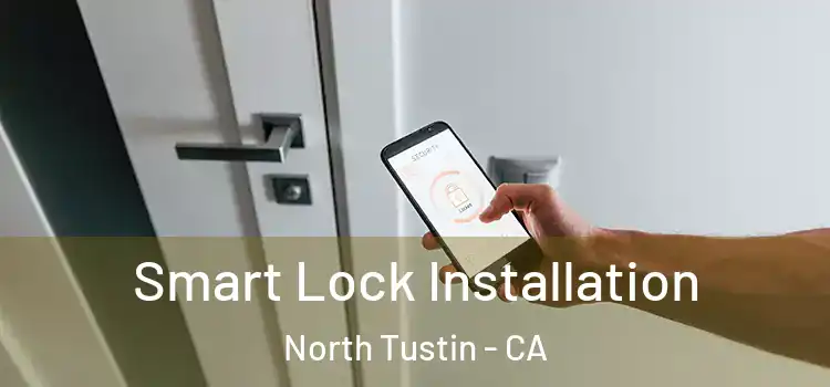 Smart Lock Installation North Tustin - CA